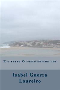 E o resto O resto somos nós