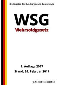 Wehrsoldgesetz - WSG, 1. Auflage 2017