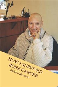 How I Survived Bone Cancer