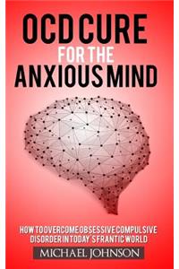 OCD Cure for the Anxious Mind