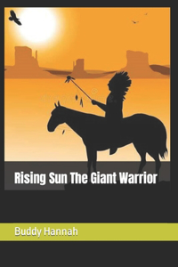 Rising Sun The Giant Warrior
