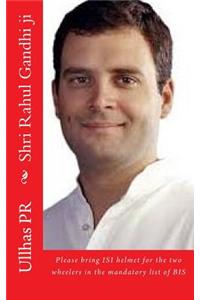 Shri Rahul Gandhi ji