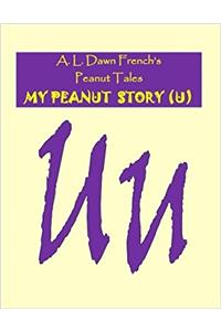My Peanut Story - U (Peanut Tales)