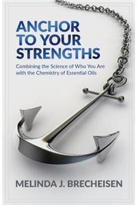Anchor To Your Strengths