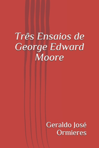 Três Ensaios de George Edward Moore