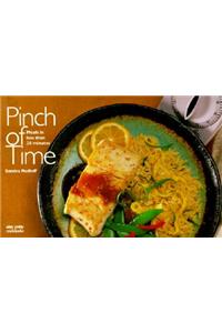 Pinch Of Time: Meals in Less than 30 Minutes