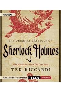 Oriental Casebook of Sherlock Holmes: Nine Adventures from the Lost Years