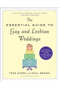 The Essential Guide to Gay and Lesbian Weddings, Third Edition
