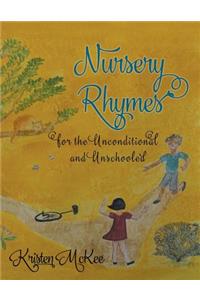 Nursery Rhymes for the Unconditional and Unschooled