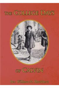 The College Days of Calvin