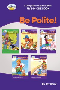 Living Skills and Survival Skills Four-in-One Book - Be Polite!