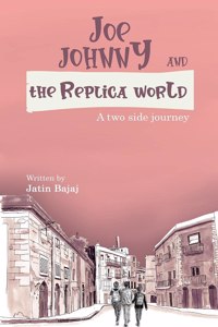 Joe, Johnny And The Replica world