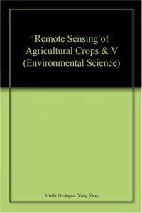 REMOTE SENSING OF AGRICULTURAL CROPS & V