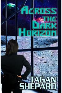 Across the Dark Horizon