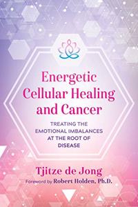 Energetic Cellular Healing and Cancer