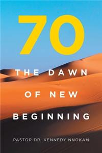 70 The Dawn of New Beginning
