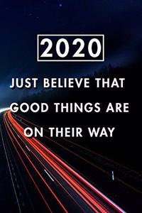 Just Believe That Good Things Are On Their Way