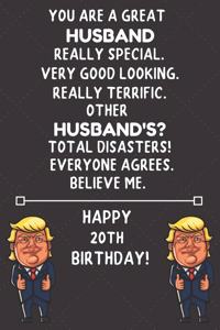 You Are A Great Husband Really Special Very Good Looking Happy 20 Birthday
