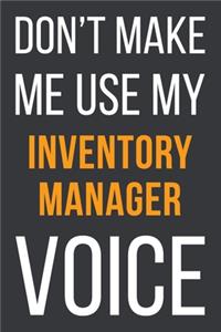 Don't Make Me Use My Inventory Manager Voice