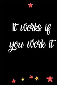 It works if you work it A Journal of Serenity, Gratitude and Sobriety