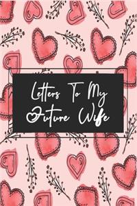 Letters to My Future Wife