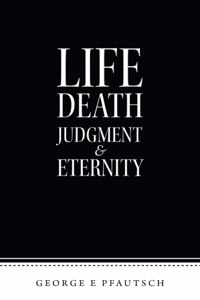 Life Death Judgment & Eternity