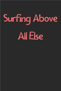 Surfing Above All Else