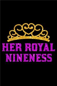 Her Royal Nineness