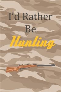 I'd Rather Be Hunting