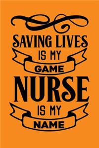 Saving Lives Is My Game, Nurse Is My Name