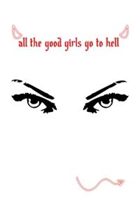 All The Good Girls Go To Hell