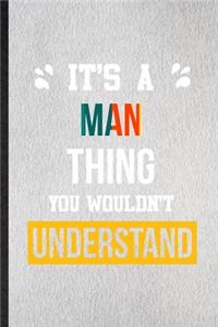 It's a Man Thing You Wouldn't Understand