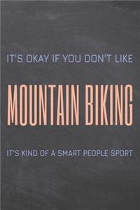 It's Okay if you don't like Mountain Biking