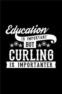 Education Is Important But Curling Is Importanter