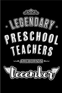 Legendary Preschool Teachers are born in December