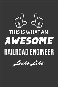 This Is What An Awesome Railroad Engineer Looks Like Notebook