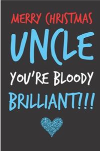 Uncle You're Bloody Brilliant