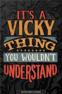 Its A Vicky Thing You Wouldnt Understand