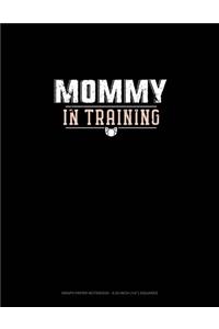 Mommy In Training