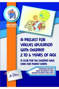 A project for values education with children 2 to 6 years of age