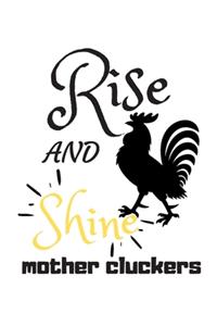 Rise and Shine Mother Cluckers