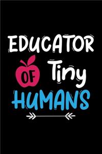 Educator of Tiny Humans