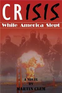 Crisis: While America Slept