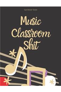 Music Classroom Shit