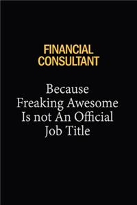 Financial Consultant Because Freaking Awesome Is Not An Official Job Title