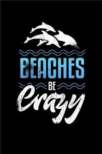 Beaches Be Crazy