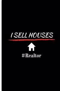 I SELL HOUSES #Realtor: Real Estate Agent Broker Professional Lined Simple Journal Composition Notebook (6" x 9") 120 Pages