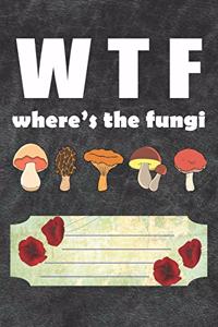 WTF Where's The Fungi Notebook Journal