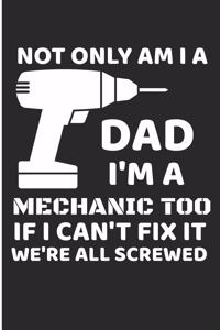 Not Only Am I a Dad I'm A Mechanic Too If I Can't Fix It We're All Screwed