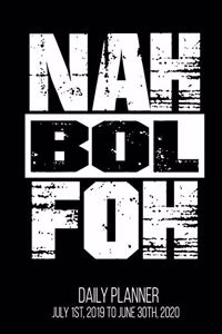 Nah Bol Foh Daily Planner July 1st, 2019 To June 30th, 2020